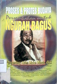 Image of Proses dan Protes Budaya Persembahan untuk Ngurah Bagus